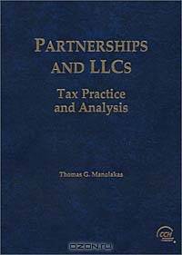 Partnerships and LLCs: Tax Practice and Analysis