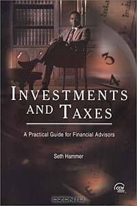 Investments and Taxes: A Practical Guide for Financial Advisors