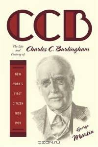 CCB : The Life and Century of Charles C. Burlingham, New York