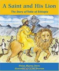 A Saint and His Lion: The Story of Tekla of Ethiopia