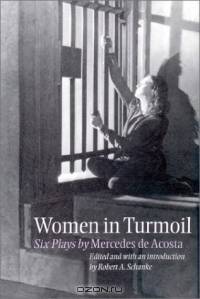 Women in Turmoil: Six Plays by Mercedes De Acosta (Theater in the Americas)