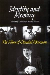 Identity and Memory: The Films of Chantal Akerman