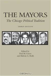 The Mayors: The Chicago Political Tradition