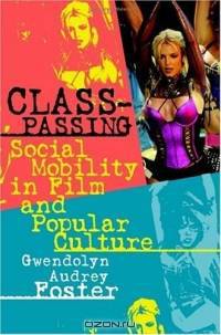 Class-Passing: Social Mobility In Film And Popular Culture