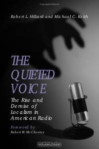 The Quieted Voice: The Rise And Demise Of Localism In American Radio