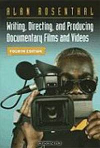 Writing, Directing, and Producing Documentary Films and Videos