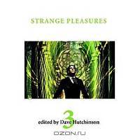 Strange Pleasures 3