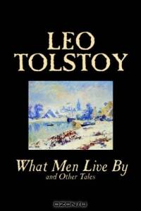 What Men Live by and Other Tales