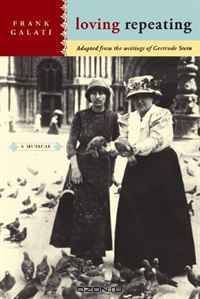 Loving Repeating: A Musical Adapted from the Writings of Gertrude Stein (Stein Reader)