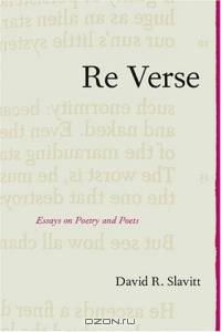 Re Verse : Essays on Poetry and Poets