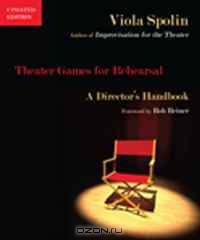 Theater Games for Rehearsal: A Director