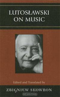 Lutoslawski on Music