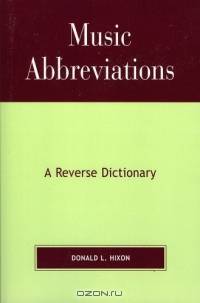 Music Abbreviations: A Reverse Dictionary : A Reverse Dictionary