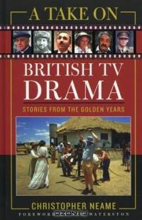 A Take on British TV Drama: Stories from the Golden Years