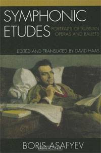 Symphonic Etudes: Portraits of Russian Operas and Ballets: Boris Asafyev