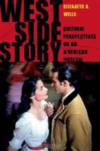West Side Story: Cultural Perspectives on an American Musical