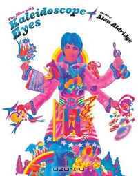 The Man with Kaleidoscope Eyes: The Art of Alan Aldridge