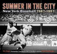 Summer in the City: New York Baseball 1947-1957