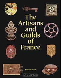 The Artisans and Guilds of France
