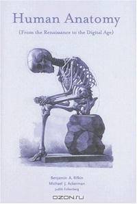 Human Anatomy: From the Renaissance to the Digital Age