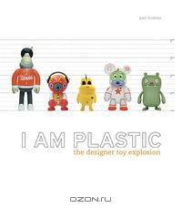 I Am Plastic: The Designer Toy Explosion