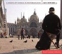 A Vision of Venice in Watercolour (Royal Academy Collections)