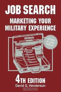 Job Search: Marketing Your Military Experience (Job Search)