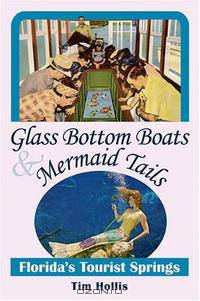 Glass Bottom Boats & Mermaid Tails: Florida