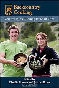 Nols Backcountry Cooking: Creative Menu Planning for Short Trips