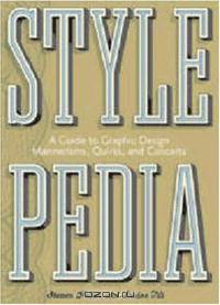 Stylepedia: A Guide to Graphic Design Mannerisms, Quirks, and Conceits