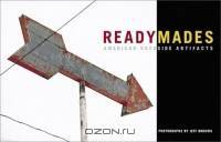 Readymades: American Roadside Artifacts