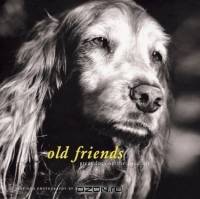 Old Friends: Great Dogs on the Good Life