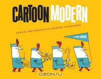 Cartoon Modern: Style and Design in 1950s Animation