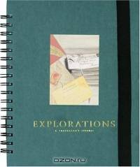 Explorations: A Travelers Journal