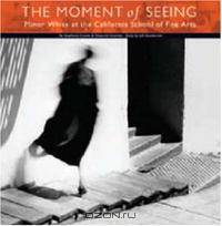 The Moment of Seeing: Minor White at the California School of Fine Arts