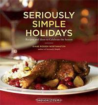 Seriously Simple Holidays: Recipes and Ideas to Celebrate the Season