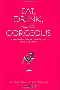 Eat, Drink, and be Gorgeous: A Nutritionist