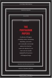 The Pentagram Papers: A collection of 35 papers containing curious, entertaining, stimulating, provocative, and occasionally controversial points of view ... by, the partners of Pe
