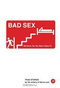 Bad Sex: We Did It, So You Won