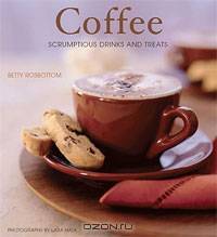 Coffee: Scrumptious Drinks and Treats