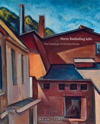 Form Radiating Life: The Paintings of Charles Rosen