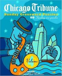 Chicago Tribune Sunday Crossword Puzzles, Volume 4 (Chicago Tribune)