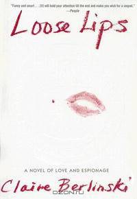 Loose Lips: A Novel