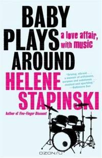 Baby Plays Around : A Love Affair, with Music