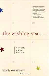 The Wishing Year: A House, a Man, My Soul