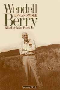 Wendell Berry: Life and Work