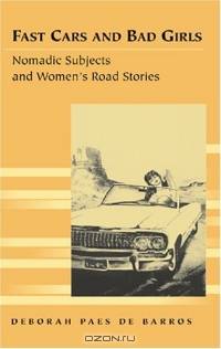 Fast Cars and Bad Girls: Nomadic Subjects and Women