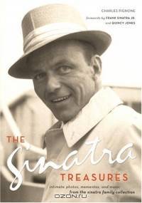 The Sinatra Treasures : Intimate Photos, Mementos, and Music from the Sinatra Family Collection