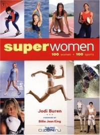 Superwomen : 100 Women-100 Sports