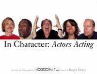 In Character: Actors Acting